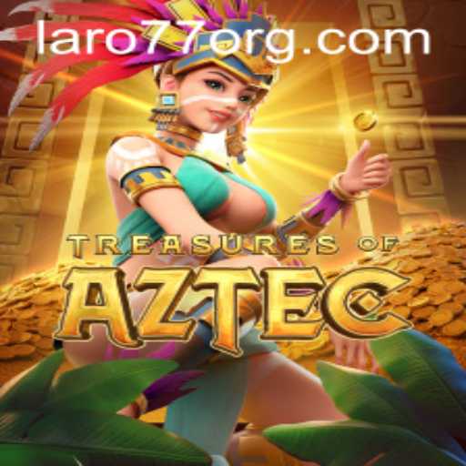 Exploring the Exciting World of Treasures of Aztec with Laro77